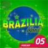 Brazilia Mood #05 – Podcast