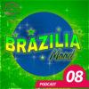 Brazilia Mood #08 – Podcast