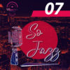 So Jazz #07 – Podcast