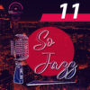 So Jazz #11 – Podcast