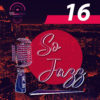 So Jazz #16 – Podcast