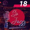 So Jazz #18 – Podcast