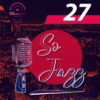 So Jazz #27 – Podcast